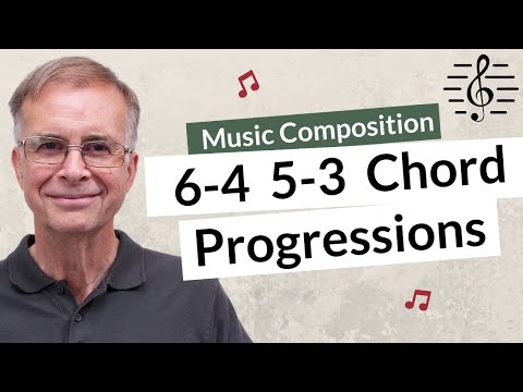 Using 6-4 5-3 Chord Progressions - Music Composition