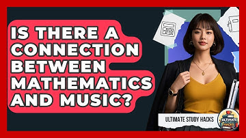 Is There A Connection Between Mathematics And Music? - Ultimate Study Hacks