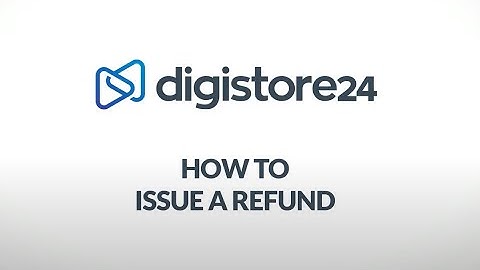 How to Issue A Refund│Digistore24 How-Tos