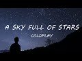 Coldplay - A Sky Full Of Stars (Lyrics)