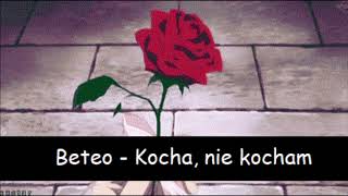 ❤Beteo - Kocha, nie kocham❤