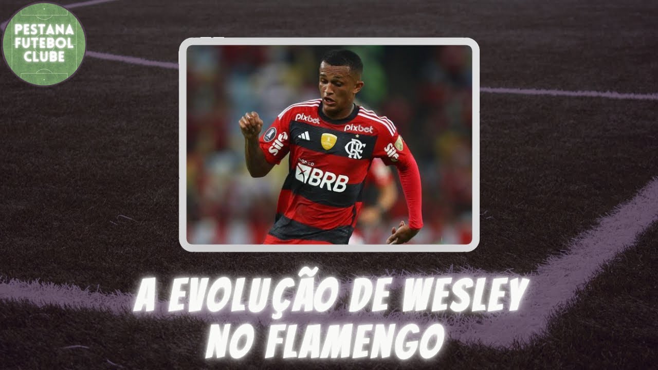 Evolução de Wesley no Flamengo passa por cuidados específicos da