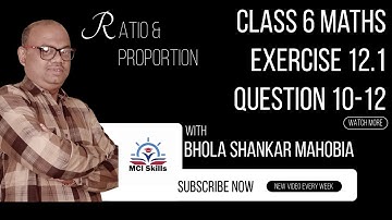 Class 6 Maths Chapter 12 Exercise 12.1 Question 10-12 | Ratio & Proportion | MCISkills| B.S. Mahobia