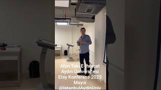 Altın Takı E-İhracat Aydın Üniversitesi Etsy Konferans 2025 Mayıs