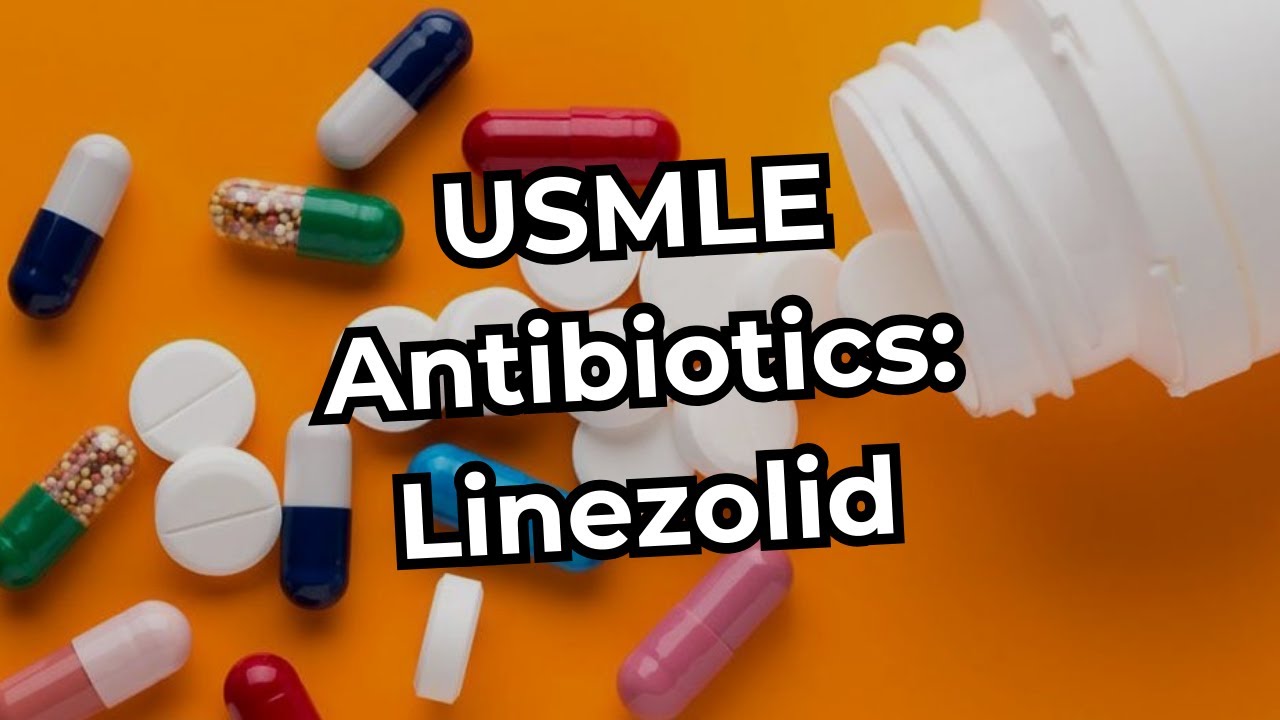 USMLE Step 1 Antibiotics: Linezolid