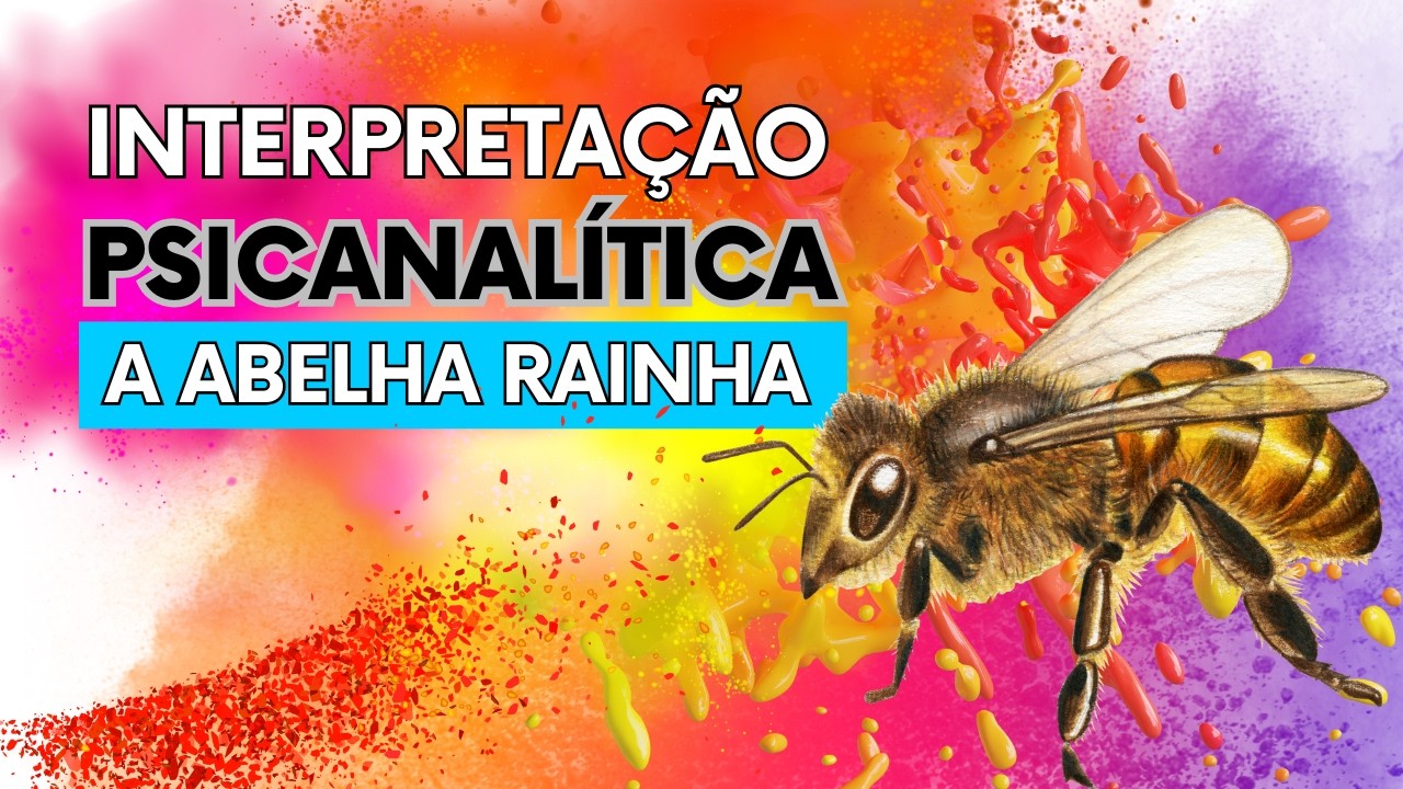 Freud Explica: O Que o Conto de Fadas A Abelha Rainha Revela Sobre o Psiquismo Humano?