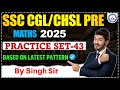 SSC CGL 2025 MATHS SOLUTION | Practice Set-43 | PYQ Discussion | SSC Learning Point by Singh Sir