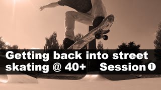 Getting Back Into Street Skating In My 40S - Session 1