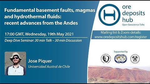 ODH 85: Fundamental basement faults, magmas & hydrothermal fluids (Andes) - José Piquer
