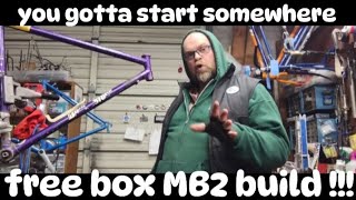 you gotta start somewhere free box MB2 build!!!