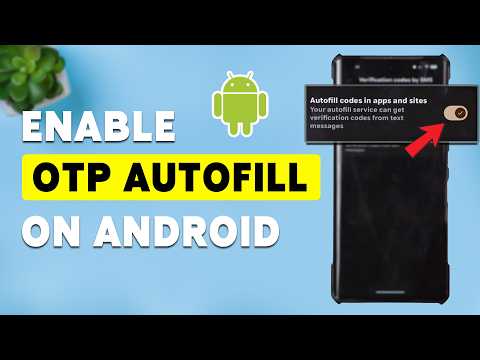 How To Enable OTP Autofill On Android (2026) | Automatically Fill SMS Verification Codes