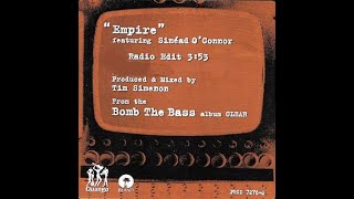 Bomb The Bass ft. Sinead O&#39;Connor &amp; Benjamin Zephaniah -  Empire (Radio Edit)
