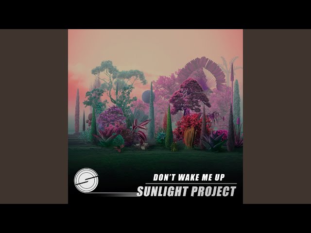 Sunlight Project - Don't Wake Me Up