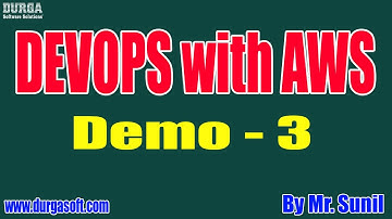 DEVOPS with AWS tutorials || Demo - 3 || by Mr. Sunil On 09-10-2020 @9AM