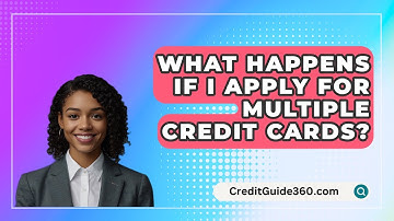 What Happens If I Apply For Multiple Credit Cards? - CreditGuide360.com