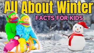 All About Winter! Snow, Winter & Glaciers (Facts for Kids)