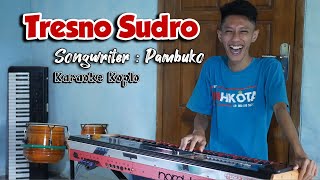 TRESNO SUDRO Karaoke Koplo Nada Wanita - Lirik Tanpa Vokal