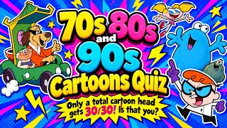70s, 80s and 90s Cartoons Quiz — Are You a Total Cartoon Head? 📺