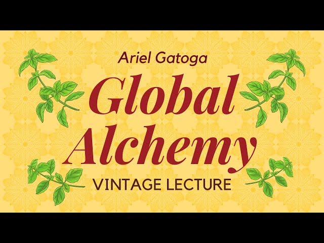 Global Alchemy -- A Vintage Lecture by Ariel Gatog...