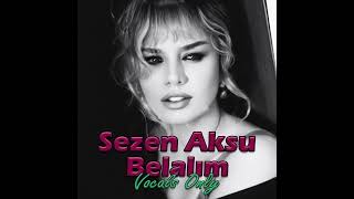 Sezen Aksu Belalım vocals vocals Only Akustik Trim #vocals #acoustic #acapella Trim Ver.