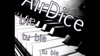 Video thumbnail of "AirDice - Tu Bie (Original)"