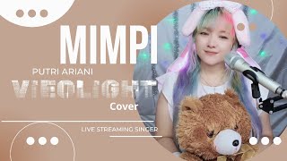 MIMPI - PUTRI ARIANI | VIEOLIGHT COVER | LIVE STREAMING SINGER