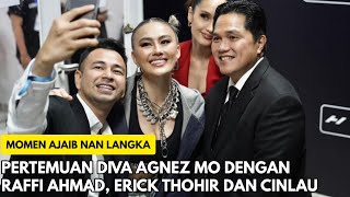Momen Pertemuan Agnez Mo Raffi Ahmad Erick Thohir Dan Cinta Laura