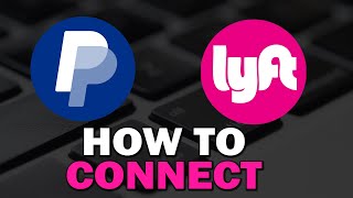 How To Connect PayPal To Your Lyft Account (Easiest Way)