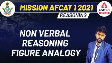 MISSION AFCAT (I) 2021 Exam Preparation | Reasoning | Non Verbal Reasoning - Figure Analogy