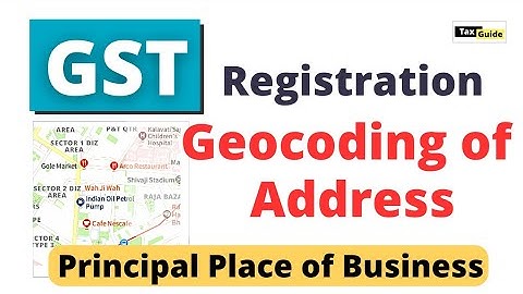 Geocoding of address in GST Registration | Geocoded address in GST Portal | How to Geocode address