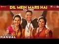 Dil mein mars hai  full  mission mangal  akshay  vidya  sonakshi  taapsee  benny vibha