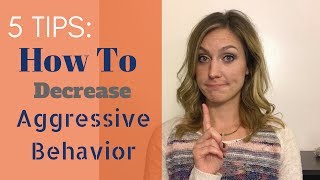 How to Decrease Aggressive Behavior Hitting and Throwing