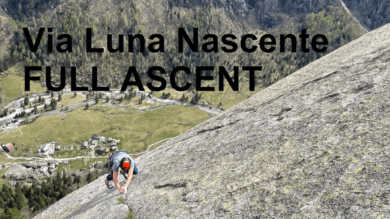 Via Luna Nascente - FULL ASCENT - Val di Mello climbing