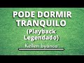 Pode dormir tranquilo - Kellen byanca (Playback Legendado original)!