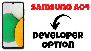 Samsung A04 Developer Option How to Enable/Disable