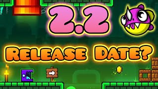 When will Geometry Dash 2.2 Release?