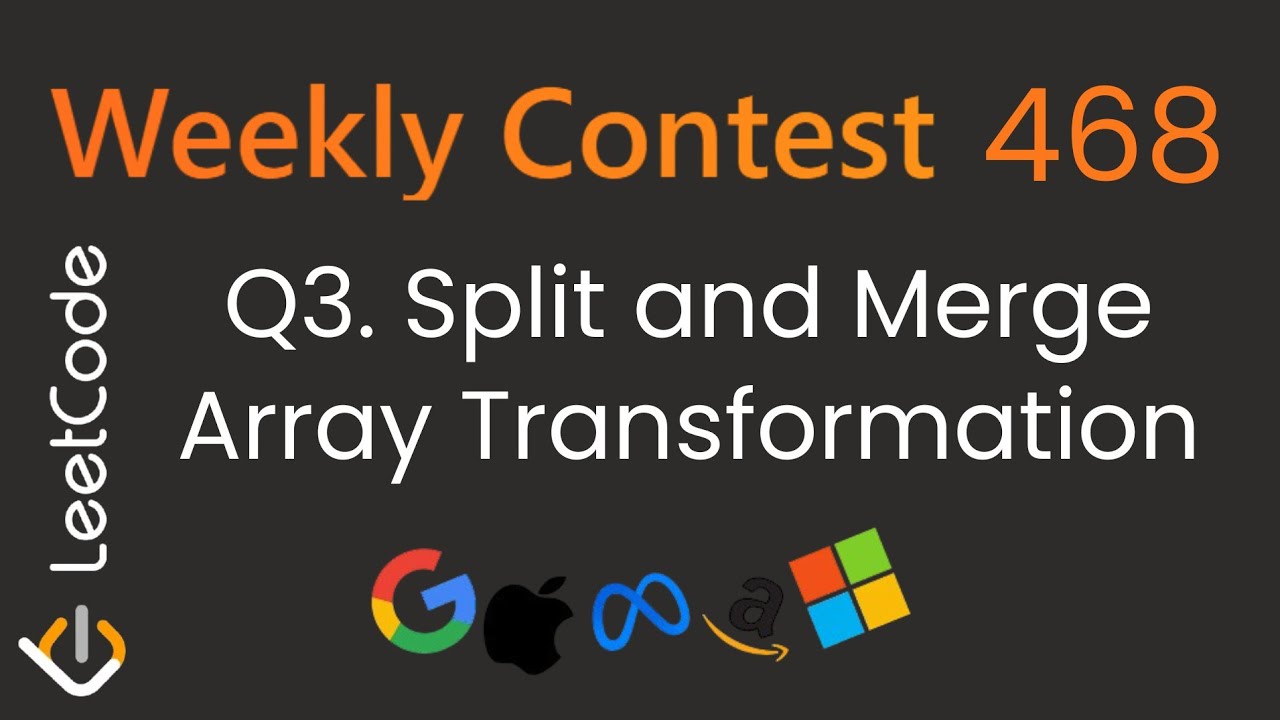 Weekly Contest 468 🔥 LeetCode 3690 (Q3) | Split and Merge Array ...