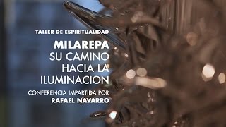 Rafael Navarro - Milarepa, su camino hacia la iluminación - YouTube