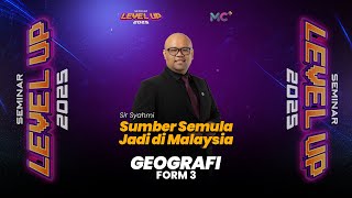Seminar Level Up - FORM 3 GEOGRAFI | Sumber Semula Jadi di Malaysia