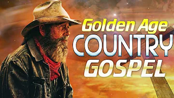 Golden Age Christian Country Gospel Songs Of All Time - Old Country Gospel Memories Songs 2024