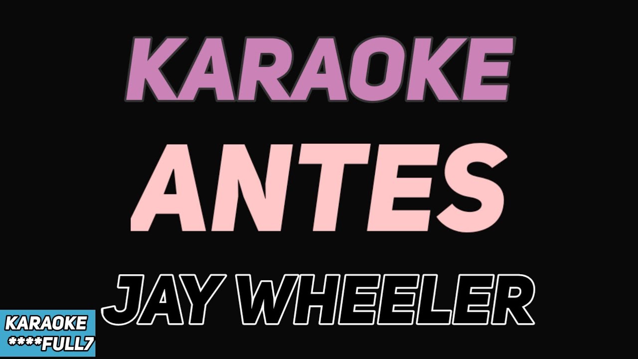 Jay Wheeler Antes (Karaoke/Instrumental) YouTube