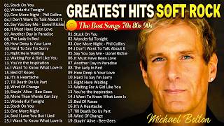 Michael Bolton Air Supply Rod Stewart Phil Collins Bee Gees  Soft Rock 70s 80s 90s Playlist