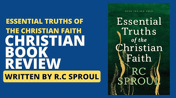 "Essential Truths of the Christian Faith Book Review | R.C. Sproul"