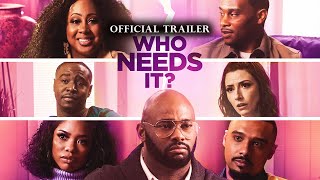 Who Needs It?   Trailer 2022