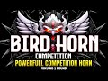 BIRD HORN COMPETITION | COMPETITION HORN HIGH GAIN REMIX| DJ HORN | HIGH GAIN HORN |