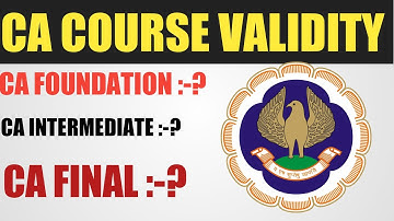 CA Course Validity | Foundation, Intermediate and CA final
