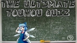 The ~ULTIMATE~ Touhou Quiz (Instructions in Description)