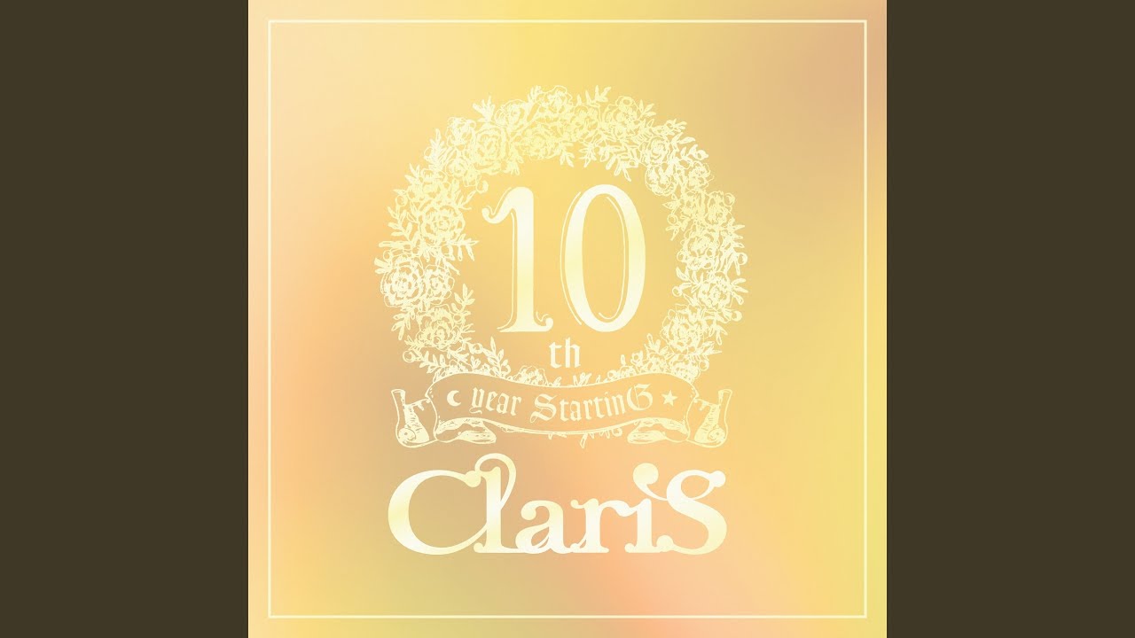 ClariS 10th year StartinG Tower of Persona - #2 Past Track 1