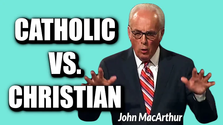 John MacArthur:  CATHOLIC vs  CHRISTIAN