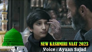 Jaan Kota Jane Janan || Ayaan Sajad || New Kashmiri Naat 2023